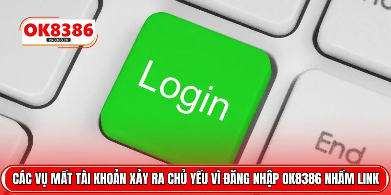 Các vụ mất tài khoản xảy ra chủ yếu vì đăng nhập OK8386 nhầm link