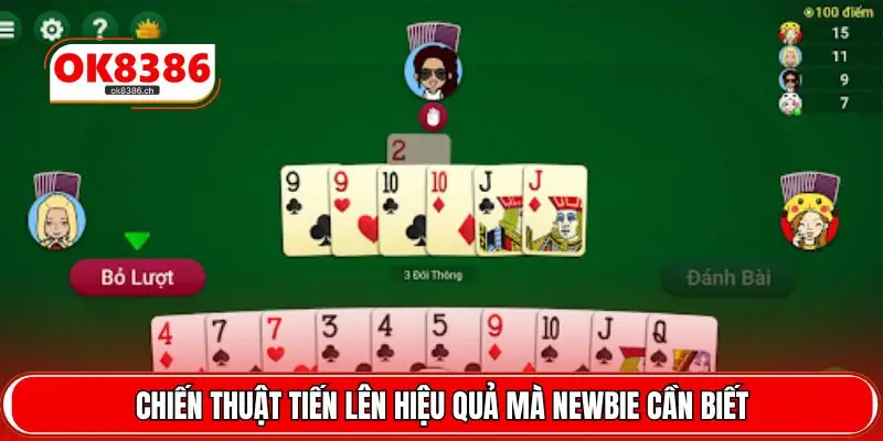 Chiến thuật Tiến Lên hiệu quả mà newbie cần biết
