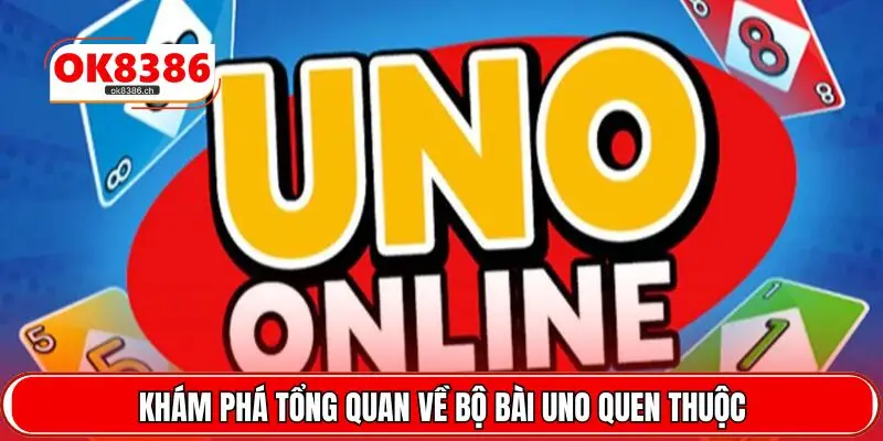Khám phá tổng quan về bộ bài Uno quen thuộc