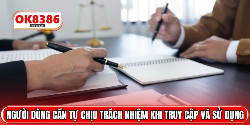 Người dùng cần tự chịu trách nhiệm khi truy cập và sử dụng