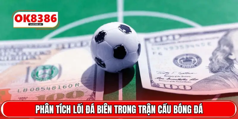 Phân tích lối đá biên trong trận cầu bóng đá