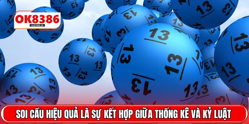 Soi cầu hiệu quả là sự kết hợp giữa thống kê và kỷ luật 