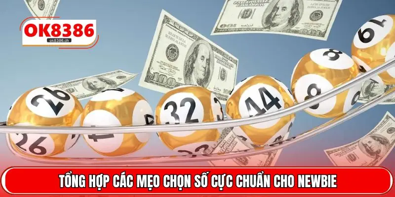 Tổng hợp các mẹo chọn số cực chuẩn cho newbie
